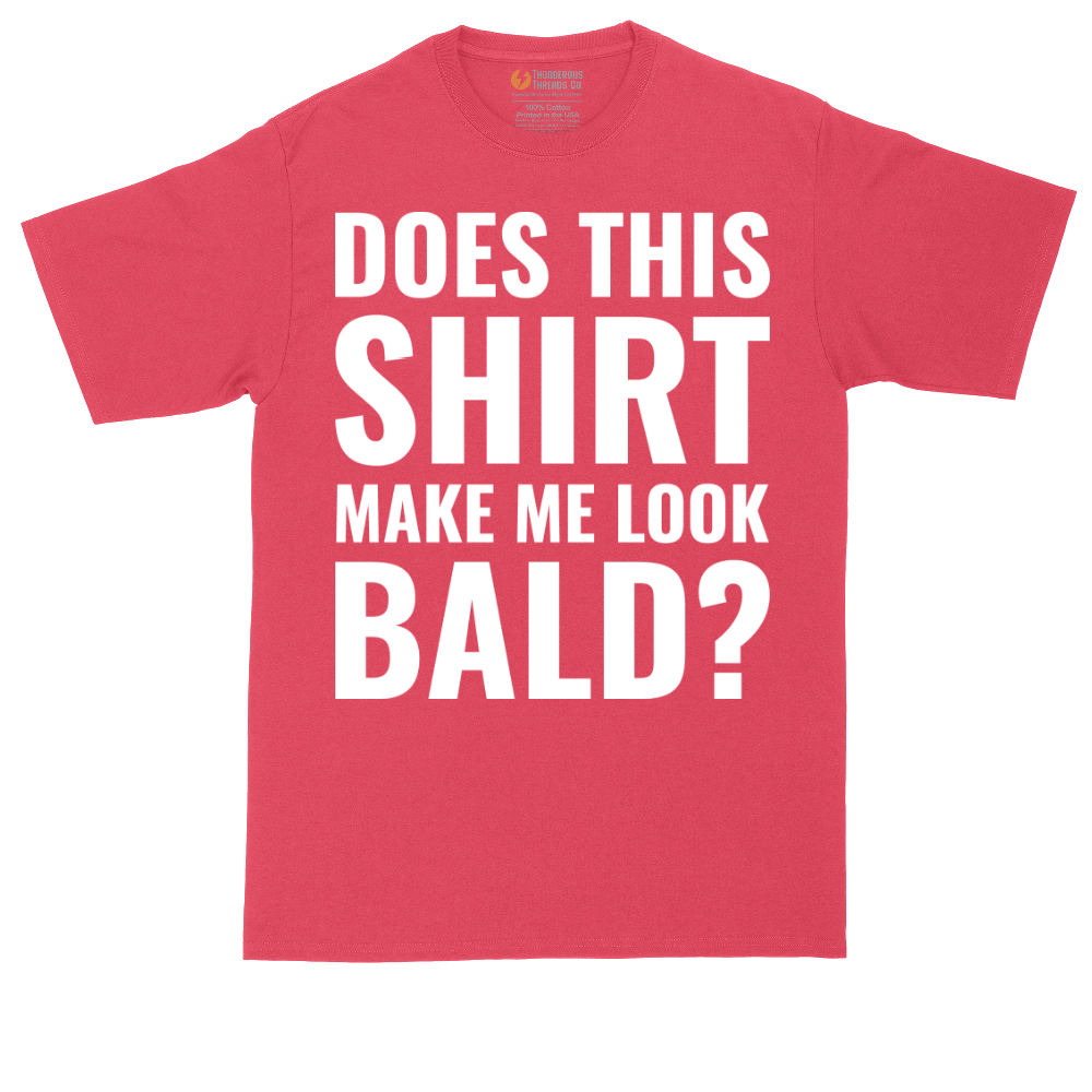 Does This Shirt Make Me Look Bald tall t-shirt for men in Heather Red