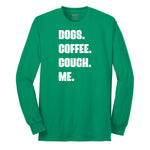 Dogs Coffee Couch Me Long Sleeve Tee - Kelly Green
