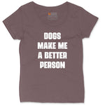 Dogs Make Me a Better Person Ladies Curvy Tee - Sangria Blackout