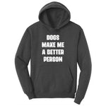 Dogs Make Me a Better Person Ladies Hoodie - Dark Heather Grey