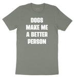 Dogs Make Me a Better Person Ladies Short Sleeve Tee - Bamboo Blackout