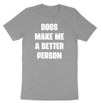 Dogs Make Me a Better Person Ladies Short Sleeve Tee - Granite Heather