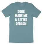 Dogs Make Me a Better Person Ladies Short Sleeve Tee - Surf Blackout