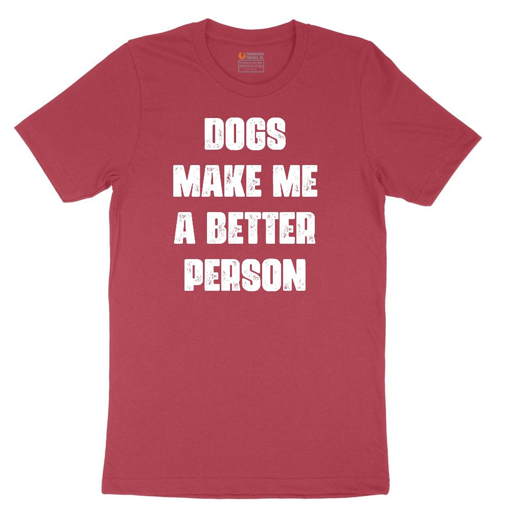 Dogs Make Me a Better Person Ladies Short Sleeve Tee - Vintage Red