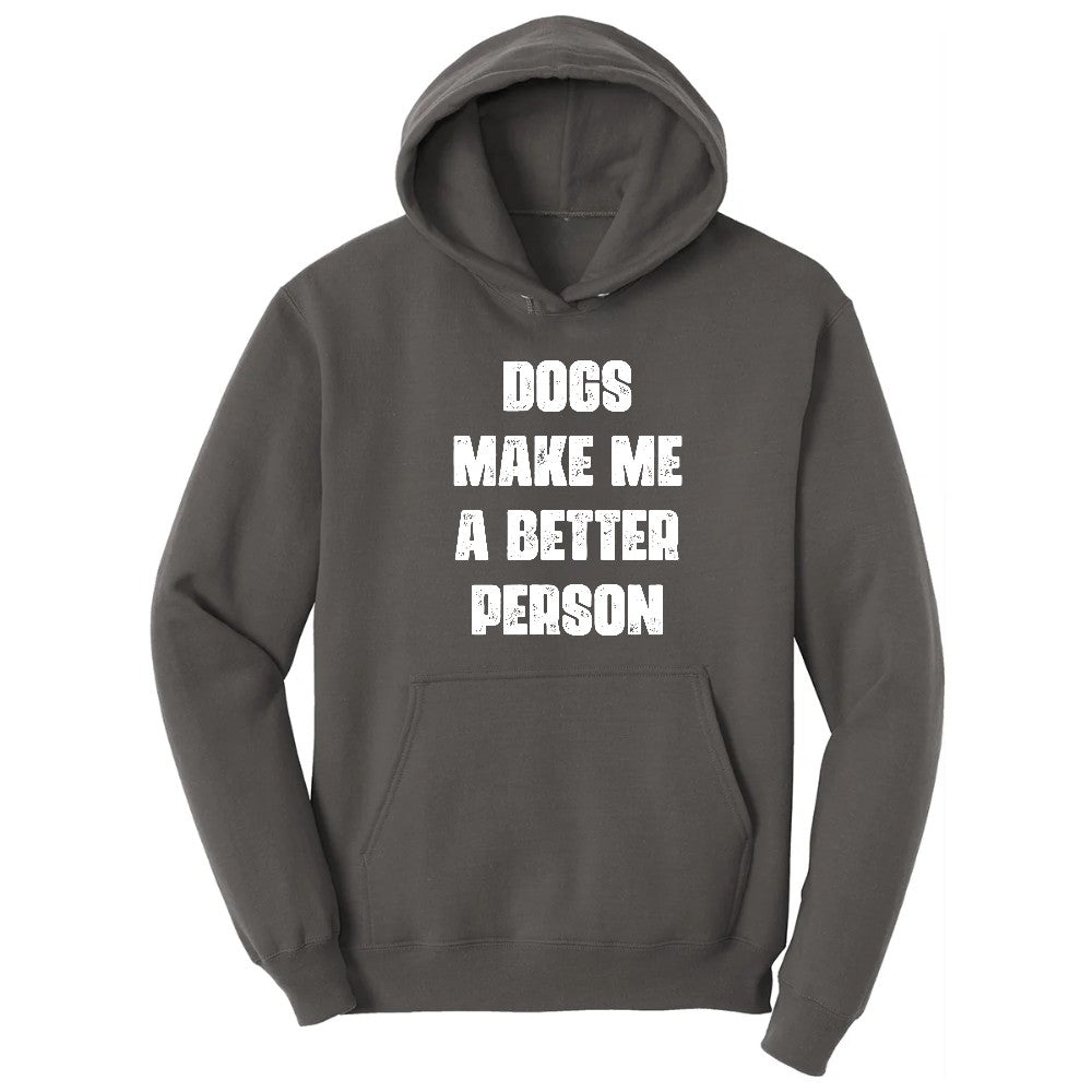 Dogs Make Me a Better Person Hoodie - Charcoal