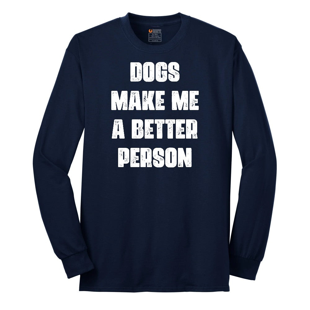 Dogs Make Me a Better Person Long Sleeve Tee - Navy