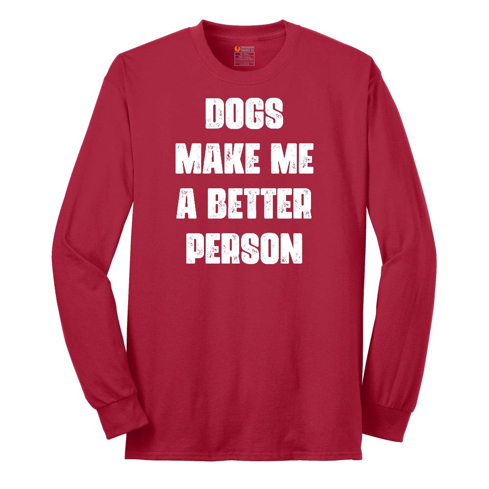 Dogs Make Me a Better Person Long Sleeve Tee - Red