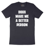 Dogs Make Me a Better Person Short Sleeve Tee - Deep Navy