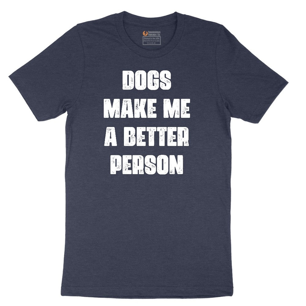 Dogs Make Me a Better Person Short Sleeve Tee - Heather Navy