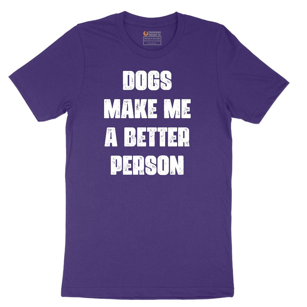 Dogs Make Me a Better Person Short Sleeve Tee - Team Purple