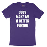 Dogs Make Me a Better Person Short Sleeve Tee - Team Purple