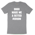 Dogs Make Me a Better Person Toddler Short Sleeve Tee - Athletic Heather