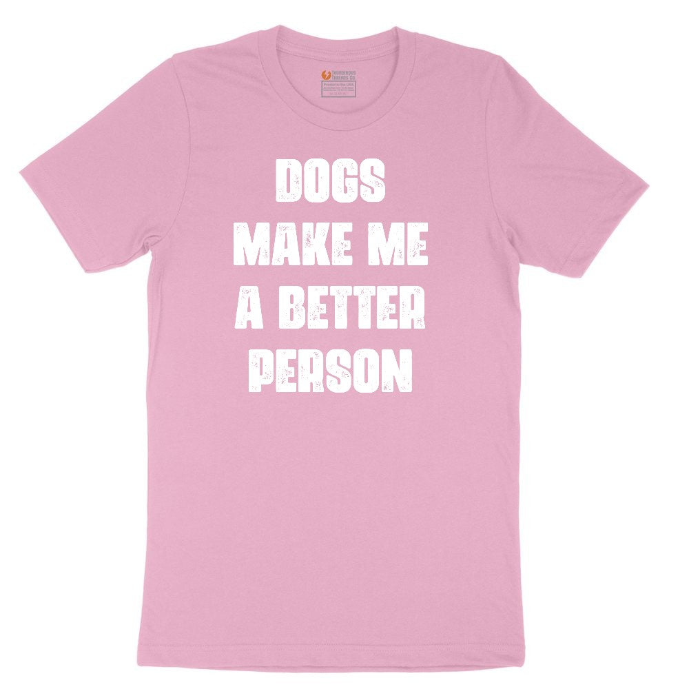 Dogs Make Me a Better Person Toddler Short Sleeve Tee - Candy Pink