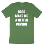 Dogs Make Me a Better Person Youth Short Sleeve Tee - Athletic Kelly