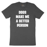 Dogs Make Me a Better Person Youth Short Sleeve Tee - Dark Heather Grey