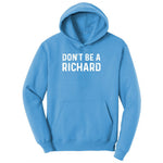 Don't Be a Richard Ladies Hoodie - Aquatic Blue