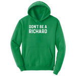 Don't Be a Richard Ladies Hoodie - Kelly Green