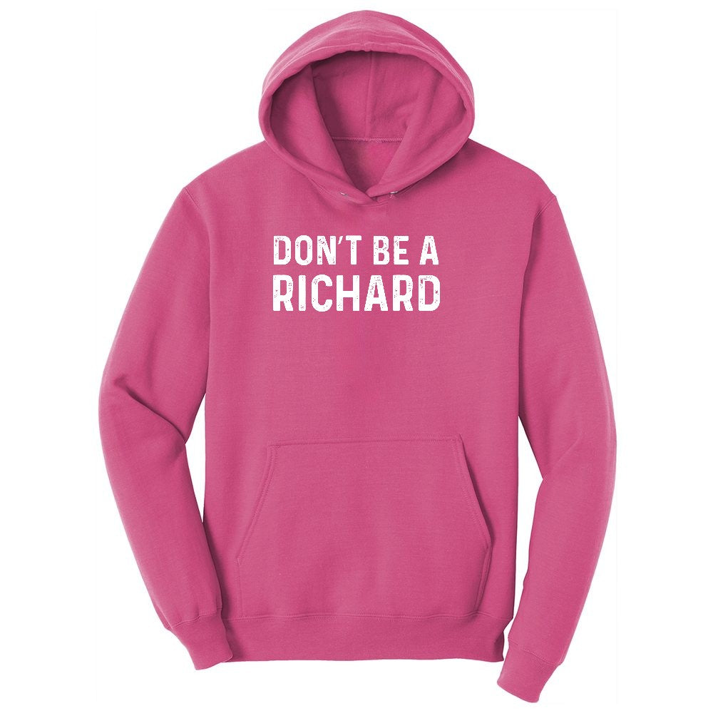 Don't Be a Richard Ladies Hoodie - Sangria