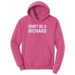 Don't Be a Richard Ladies Hoodie - Sangria