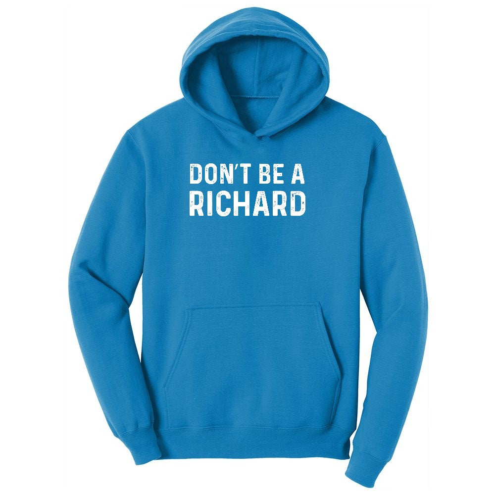 Don't Be a Richard Ladies Hoodie - Sapphire