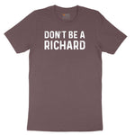 Don't Be a Richard Ladies Short Sleeve Tee - Sangria Blackout