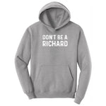 Don't Be a Richard - Mens & Ladies T-Shirt Hoodie - Athletic Heather