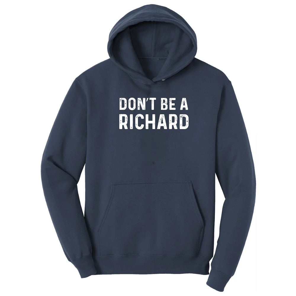 Don't Be a Richard - Mens & Ladies T-Shirt Hoodie - Navy