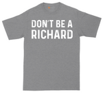 Don't Be a Richard tall t-shirt for men in Athletic Heather