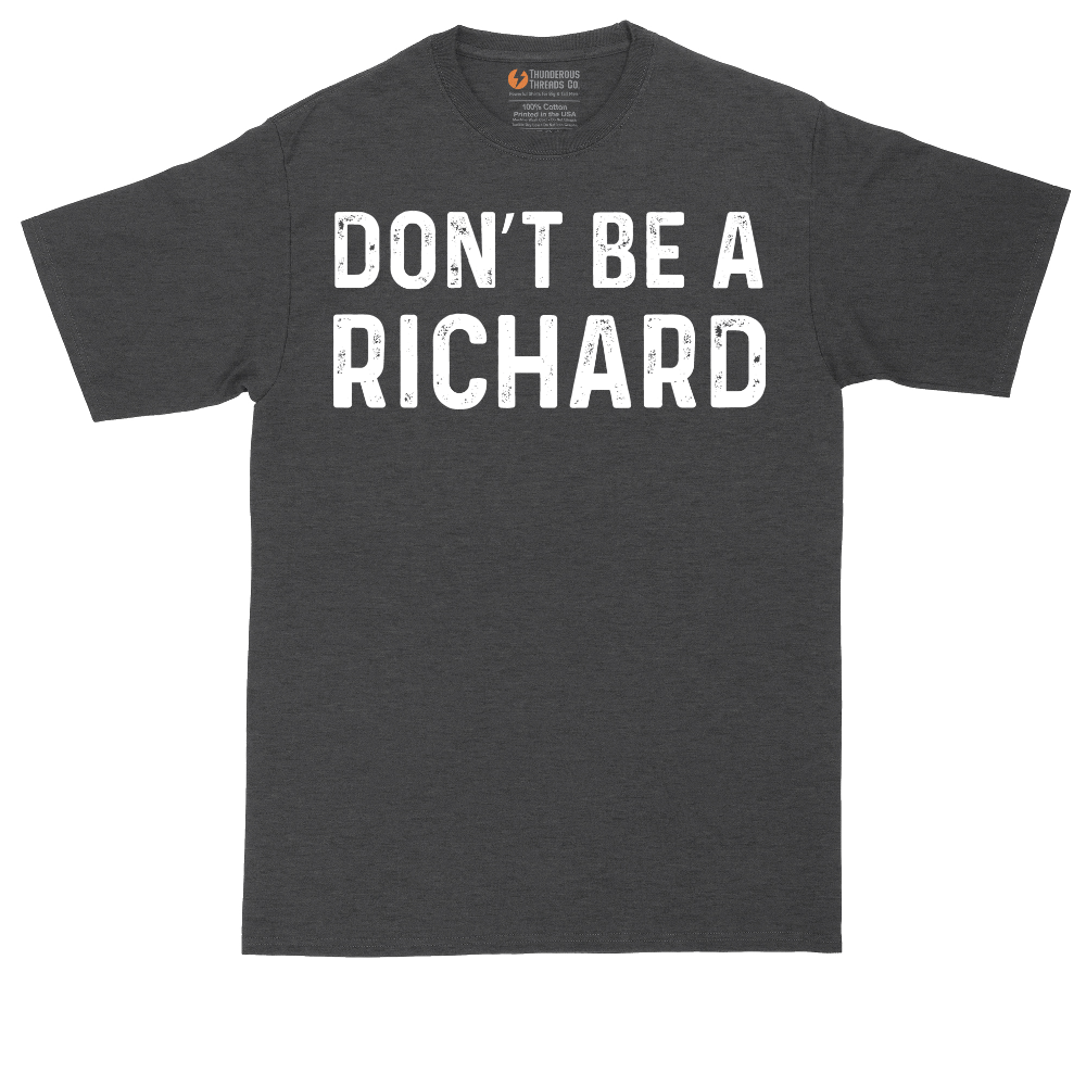 Don't Be a Richard tall t-shirt for men in Dark Heather Grey