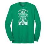Don't Mess with Old People Long Sleeve Tee - Kelly Green