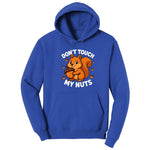 Don't Touch My Nuts Hoodie - True Royal