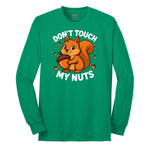 Don't Touch My Nuts Long Sleeve Tee - Kelly Green