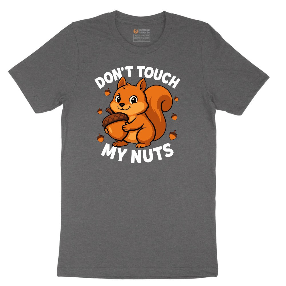 Don't Touch My Nuts Short Sleeve Tee - Dark Heather Grey