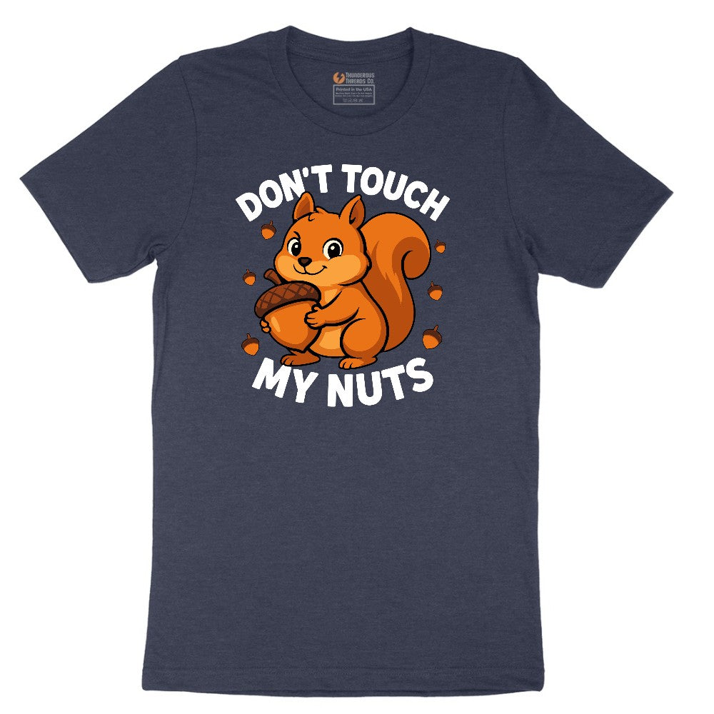 Don't Touch My Nuts Short Sleeve Tee - Heather Navy