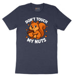 Don't Touch My Nuts Short Sleeve Tee - Heather Navy