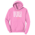 Don't Want to Dont Have To Can't Make Me Ladies Hoodie - Candy Pink