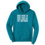 Don't Want to Dont Have To Can't Make Me Ladies Hoodie - Teal