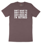 Don't Want to Dont Have To Can't Make Me Ladies Short Sleeve Tee - Sangria Blackout