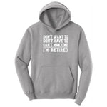 Don't Want to Dont Have To Can't Make Me Hoodie - Athletic Heather