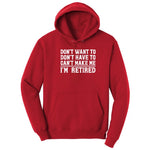 Don't Want to Dont Have To Can't Make Me Hoodie - Red