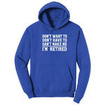 Don't Want to Dont Have To Can't Make Me Hoodie - True Royal