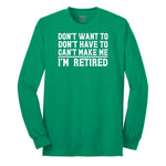 Don't Want to Dont Have To Can't Make Me Long Sleeve Tee - Kelly Green