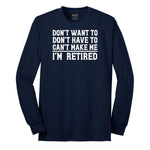 Don't Want to Dont Have To Can't Make Me Long Sleeve Tee - Navy