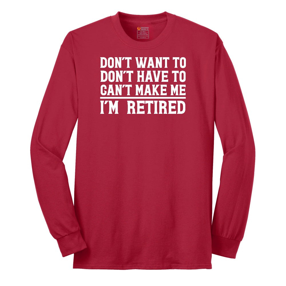 Don't Want to Dont Have To Can't Make Me Long Sleeve Tee - Red