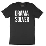 Drama Solver - Mens & Ladies T-Shirt Short Sleeve Tee - Jet Black