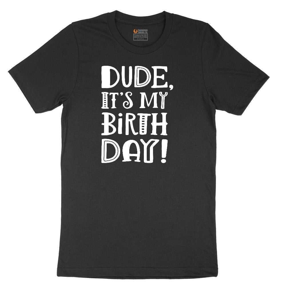 Dude Its My Birthday Youth Short Sleeve Tee - Black