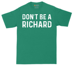 Don't Be a Richard | Mens Tall T-Shirt