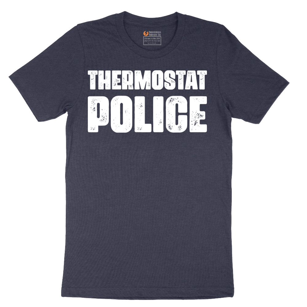 Thermostat Police - Mens T-Shirt - Sizes S - 6XL