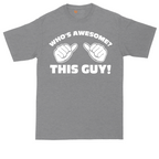 Whos Awesome - This Guy | Mens Tall T-Shirt