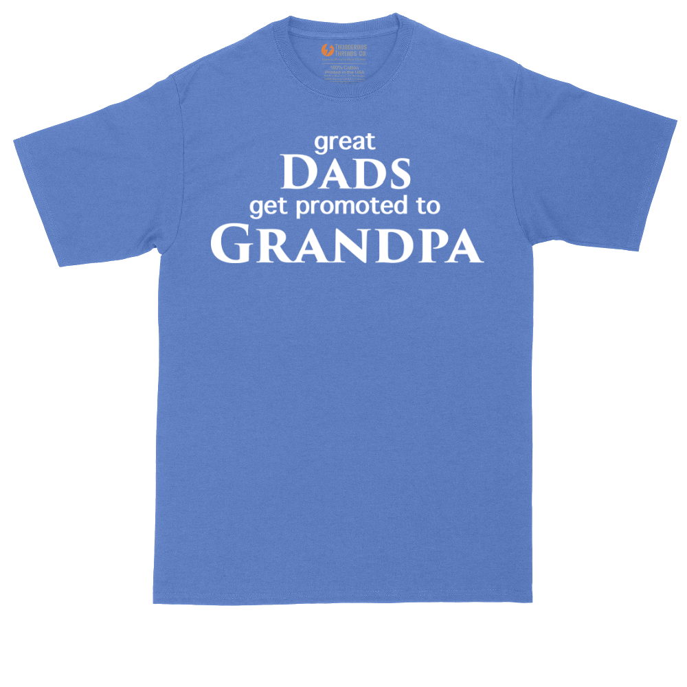 Great Dads Get Promoted to Grandpa | Mens Tall T-Shirt